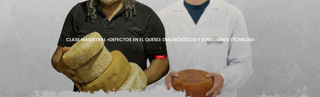 Clase Magistral: Defectos en los quesos — Diagnósticos y soluciones técnicas