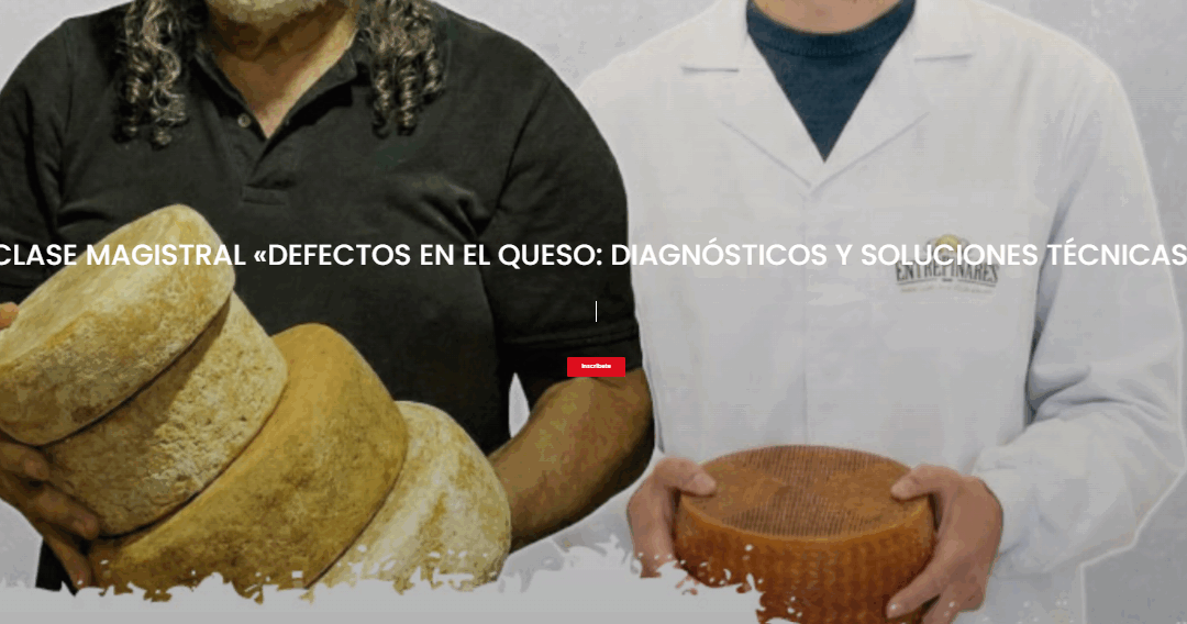 Clase Magistral: Defectos en los quesos — Diagnósticos y soluciones técnicas